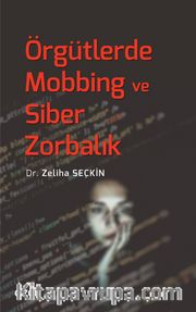 Örgütlerde Mobbing ve Siber Zorbalık
