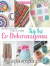 Tiğ İşi Ev Dekorasyonu