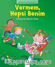 Vermem, Hepsi Benim! / Duygularımız ve Davranışlarımız