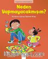 Neden Yapmayacakmışım? / Duygularımız ve Davranışlarımız
