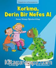 Korkma, Derin Bir Nefes Al / Duygularımız ve Davranışlarımız 