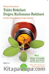 Tıbbı Bitkileri Doğru Kullanma Rehberi & Pratik Yöntemlerle Doğal İlaçlar