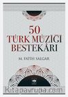 50 Türk Müziği Bestekarı