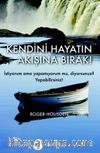 Kendini Hayatın Akışına Bırak