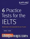 6 Practice Tests for the IELTS: Online + Audio
