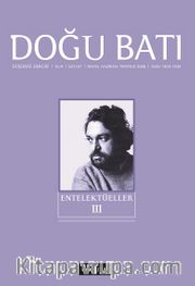 Doğu Batı Sayı: 37 Mayıs, Haziran, Temmuz 2006 (Üç Aylık Düşünce Dergisi) / Entelektüeller 3