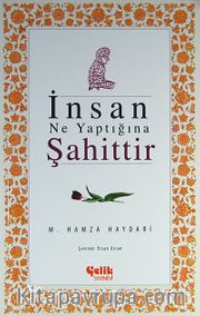 İnsan Ne Yaptığına Şahittir