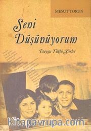 Seni Düşünüyorum <br /> Duygu Yüklü Şiirler