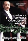 Atatürk'le Ortaçağ Karanlığından Aydınlığa