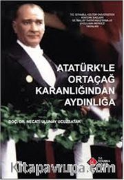 Atatürk'le Ortaçağ Karanlığından Aydınlığa