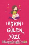 Aşkın Gülen Yüzü – Aşkın Öteki Yüzü