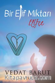 Bir Elif Miktarı Elifçe