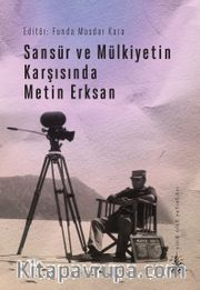 Sansür ve Mülkiyetin Karşısında Metin Erksan
