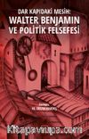 Dar Kapıdaki Mesih: Walter Benjamin ve Politik Felsefesi