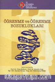 Öğrenme ve Öğrenme Bozuklukları <br /> 18-19 Nisan 2009, 2. Eğitim Psikolojisi Sempozyumu, İstanbul Kültür Üniversitesi, Bildiriler Kitabı