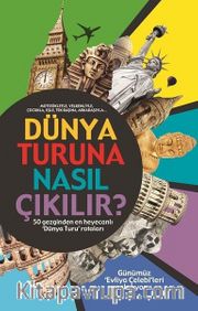 Dünya Turuna Nasıl Çıkılır?