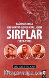 Sırplar & Bağımsızlıktan Sırp-Hırvat-Sloven Krallığı'na (1878-1918)