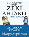 Çocuğumu Daha Zeki ve Ahlaklı Yetiştiriyorum
