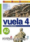 Vuela 4 Cuaderno de Ejercicios A2 (İspanyolca Orta-Alt Seviye Çalışma Kitabı)