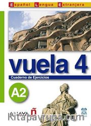 Vuela 4 Cuaderno de Ejercicios A2 (İspanyolca Orta-Alt Seviye Çalışma Kitabı)
