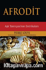 Afrodit <br /> Aşk Tanrıçası'nın Entrikaları