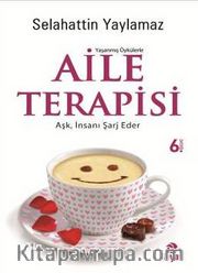 Aile Terapisi <br /> Aşk, İnsanı Şarj Eder