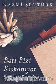 Batı Bizi Kıskanıyor <br /> Şiir Tadında Denemeler 4