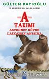 A Takımı / Astronot Köpek Laika'nın Anısına