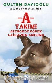 A Takımı / Astronot Köpek Laika'nın Anısına