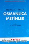 Osmanlıca Öğrenenler İçin Osmanlıca Metinler (Resimli Kitaptan)