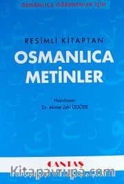 Osmanlıca Öğrenenler İçin Osmanlıca Metinler (Resimli Kitaptan)