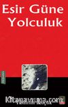 Esir Güne Yolculuk