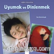 Sağlıklı Alışkanlıklar / Uyumak ve Dinlenmek 