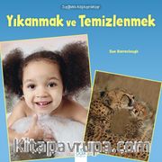 Sağlıklı Alışkanlıklar / Yıkanmak ve Temizlenmek 