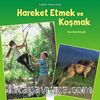Sağlıklı Alışkanlıklar / Hareket Etmek ve Koşmak 