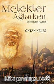 Melekler Ağlarken <br /> Bir Meczubun Rüyası 3