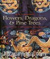 Flowers,Dragons and Pine Trees & Asian Textiles in the Spencer Museum of Art