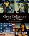 Great Collectors of Our Time & Art Collecting Since 1945