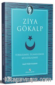 Türkleşmek, İslamlaşmak Muasırlaşmak