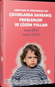 Çocuklarda Davranış Problemleri ve Çözüm Yolları