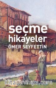Ömer Seyfettinden Seçme Hikayeler