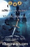 Fatih Sultan Mehmet ve Vampir Dracula