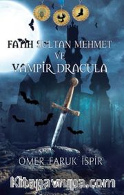 Fatih Sultan Mehmet ve Vampir Dracula