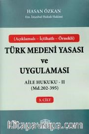 Türk Medeni Yasası ve Uygulaması 3. Cilt <br /> Aile Hukuku - II (Madde 202-395)
