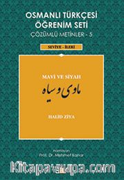 Osmanlı Türkçesi Öğrenim Seti Çözümlü Metinler-5 <br /> Mavi ve Siyah / Seviye-İleri