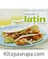 Essentials of Latin Cooking & Recipes and Techniques for Authentic Home-Cooked Meals / Williams-Sonoma