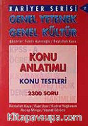 Konu Anlatımlı Konu Testleri 2300 Soru / Genel Kültür Genel Yetenek
