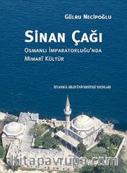 Sinan Çağı <br /> Osmanlı İmparatorluğu'nda Mimari Kültür