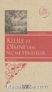 Kelile ve Dimne'den Seçme Hikayeler / 100 Temel Eser