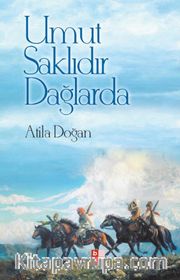 Umut Saklıdır Dağlarda